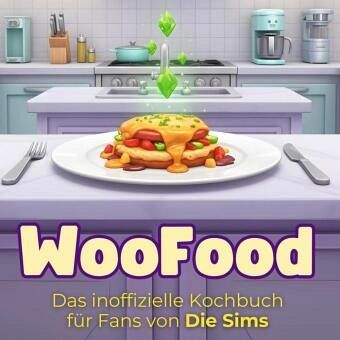 Das inoffizielle Kochbuch für Fans von Die Sims