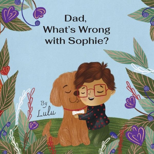 Dad, What's Wrong With Sophie? Dad, What's Wrong With Sophie?