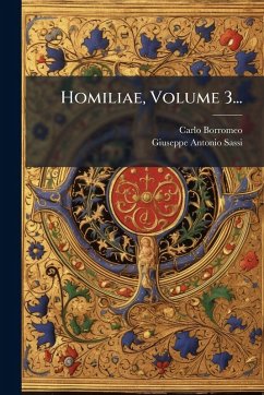 Homiliae, Volume 3... - Borromeo, Carlo Homiliae, Volume 3... - Borromeo, Carlo