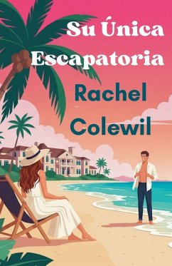 Su Única Escapatoria - Colewil, Rachel