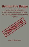 Behind the Badge: Stories from an IRS Insider A Memoir of Investigations, Intrigue, and Life Inside America's Most Feared Agency (eBook, ePUB) Behind the Badge: Stories from an IRS Insider A Memoir of Investigations, Intrigue, and Life Inside America's Most Feared Agency (eBook, ePUB)