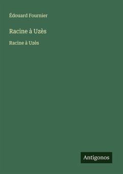 Racine à Uzès - Fournier, Édouard