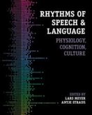 Rhythms of Speech and Language Rhythms of Speech and Language