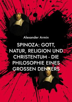 Cover Spinoza: Gott, Natur, Religion und Christentum - Die Philosophie eines großen Denkers