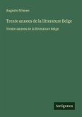 Trente annees de la litterature Belge