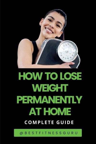 How To Lose Weight Permanently At Home How To Lose Weight Permanently At Home