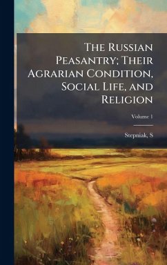 Cover The Russian Peasantry; Their Agrarian Condition, Social Life, and Religion