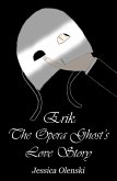 Erik: The Opera Ghost's Love Story (POTO Rewritten, #1.5) (eBook, ePUB) Erik: The Opera Ghost's Love Story (POTO Rewritten, #1.5) (eBook, ePUB)