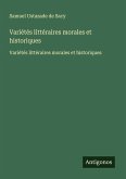 Variétés littéraires morales et historiques