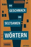 Der Geschmack von seltsamen Wörtern Der Geschmack von seltsamen Wörtern