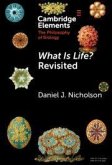 What Is Life? Revisited What Is Life? Revisited