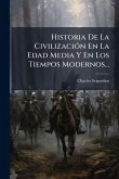 Historia De La CivilizaciÃ3n En La Edad Media Y En Los Tiempos Modernos... Historia De La CivilizaciÃ3n En La Edad Media Y En Los Tiempos Modernos...
