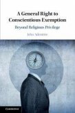 A General Right to Conscientious Exemption A General Right to Conscientious Exemption
