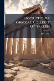Inscriptiones graecae. Collegit Otto Kern Inscriptiones graecae. Collegit Otto Kern