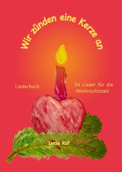 Wir zünden eine Kerze an - Liederbuch - Ruf, Lucia