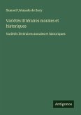 Variétés littéraires morales et historiques