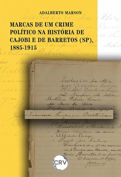 Marcas de um crime político na história de Cajobi e de Barretos (SP), 1885-1915 (eBook, ePUB) - Marson, Adalberto