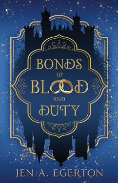 Bonds of Blood and Duty - Egerton, Jen A.