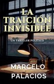 La Traición Invisible La Traición Invisible