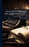 Memoirs Of The Late Mrs. Mary Robinson, 1