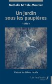 Un jardin sous les paupières Un jardin sous les paupières
