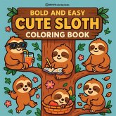 Bold & Easy Cute Sloth Coloring Book Bold & Easy Cute Sloth Coloring Book