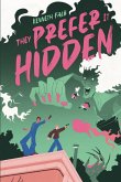 They Prefer It Hidden They Prefer It Hidden
