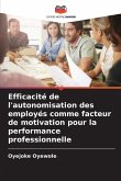 Efficacité de l'autonomisation des employés comme facteur de motivation pour la performance professionnelle Efficacité de l'autonomisation des employés comme facteur de motivation pour la performance professionnelle