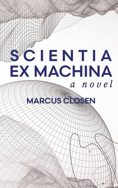 Scientia Ex Machina - Closen, Marcus