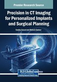 Precision in CT Imaging for Personalized Implants and Surgical Planning Precision in CT Imaging for Personalized Implants and Surgical Planning