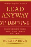 Lead Anyway Lead Anyway