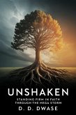 Unshaken: Standing Firm In Faith Through The Mega Storm (eBook, ePUB) Unshaken: Standing Firm In Faith Through The Mega Storm (eBook, ePUB)