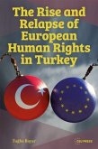 The Rise and Relapse of European Human Rights in Turkey The Rise and Relapse of European Human Rights in Turkey