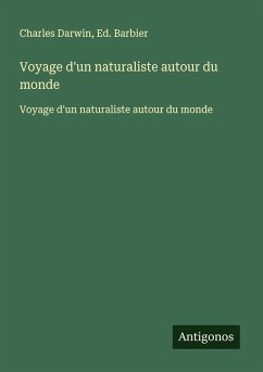 Voyage d'un naturaliste autour du monde - Darwin, Charles; Barbier, Ed.