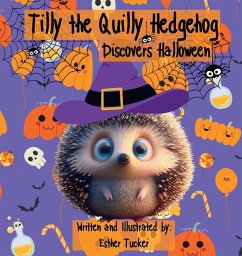 Cover Tilly the Quilly Hedgehog Discovers Halloween