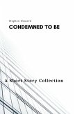 Condemned To Be