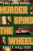 Murder Spins the Wheel (eBook, ePUB) Murder Spins the Wheel (eBook, ePUB)