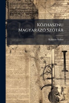 Közhasznu MagyaràzÃ3 SzÃ3tàr - Babos, Kàlmàn