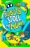 Robots Stole My Mum! Robots Stole My Mum!