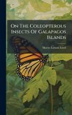 On The Coleopterous Insects Of Galapagos Islands