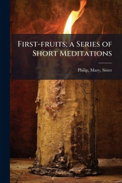 Cover First-fruits; a Series of Short Meditations