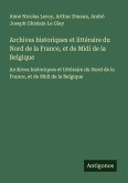 Archives historiques et littéraire du Nord de la France, et de Midi de la Belgique Archives historiques et littéraire du Nord de la France, et de Midi de la Belgique