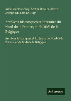 Cover Archives historiques et littéraire du Nord de la France, et de Midi de la Belgique