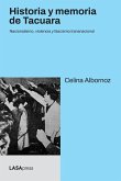 Historia y memoria de Tacuara Historia y memoria de Tacuara