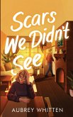 Scars We Didn't See