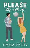 Please Stay With Me Please Stay With Me