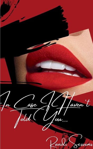 In Case I Haven't Told You... In Case I Haven't Told You...