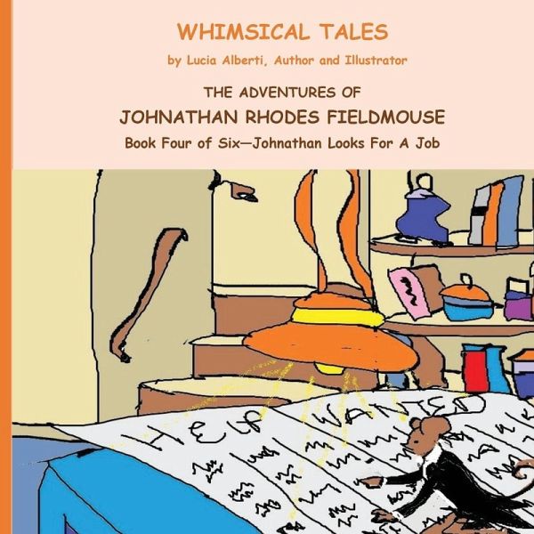 The Adventures of Johnathan Rhodes Fieldmouse Book Four of Six - Johnathan Looks for a Job The Adventures of Johnathan Rhodes Fieldmouse Book Four of Six - Johnathan Looks for a Job