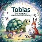 Tobias the Tortoise and the Timeless Friendship