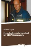 Mein halbes Jahrhundert im THW Rosenheim Mein halbes Jahrhundert im THW Rosenheim
